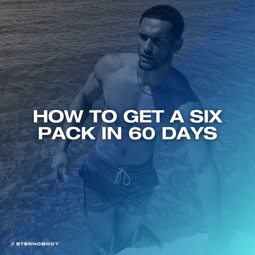 How To Get a Six Pack In 60 Days