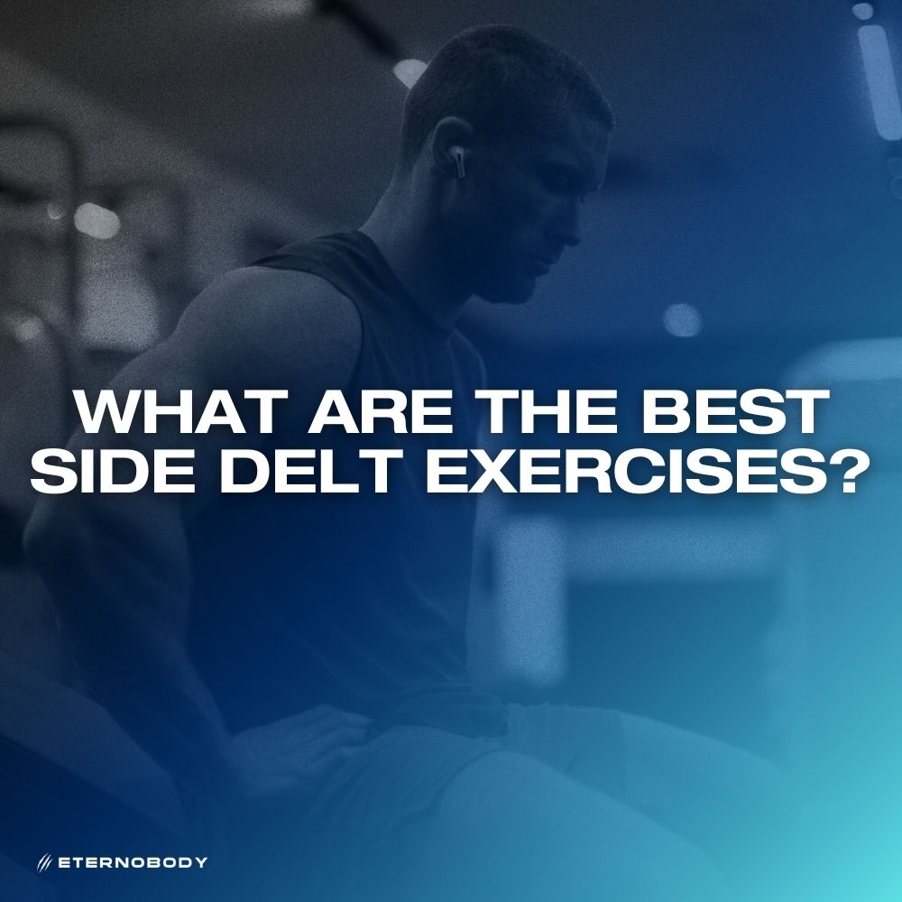 What Are the Best Side Delt Exercises?