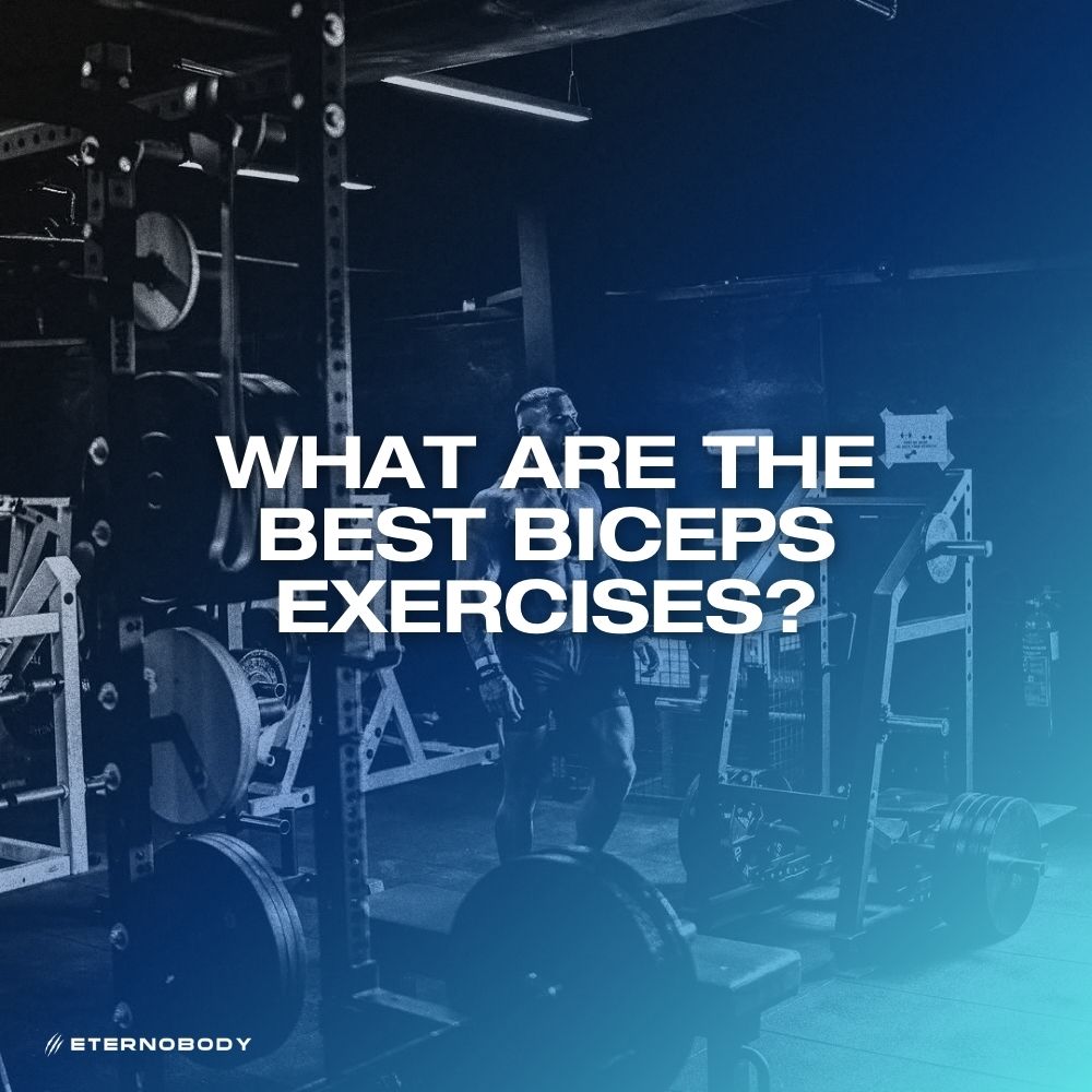 What Are the Best Biceps Exercises?